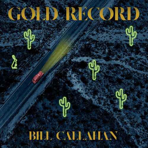 CALLAHAN, BILL - GOLD RECORDCALLAHAN, BILL - GOLD RECORD.jpg